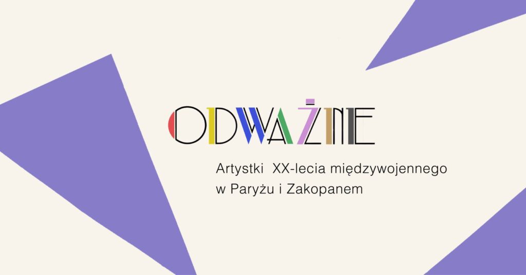 Finisaż wystawy „Odważne. Artystki XX-lecia międzywojennego w Paryżu i Zakopanem”