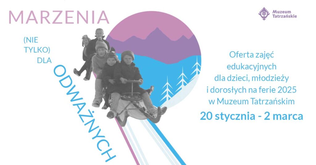 Ferie zimowe w Muzeum Tatrzańskim